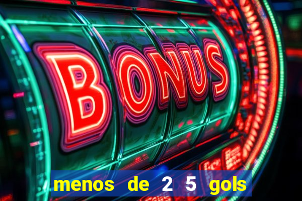 menos de 2 5 gols o que significa